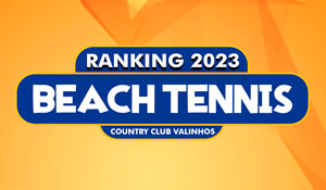 Beach Tennis: Ranking 2023 - ETAPA 1 - Country Club Valinhos